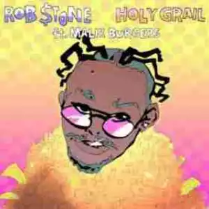 Rob Stone - Holy Grail Ft. Malik Burgers
